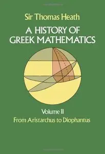 A History of Greek Mathematics, Volume II: From Aristarchus to Diophantus (repost)