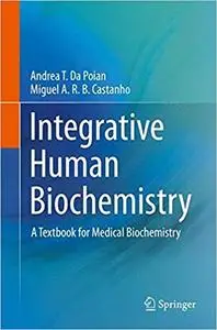 Integrative Human Biochemistry: A Textbook for Medical Biochemistry