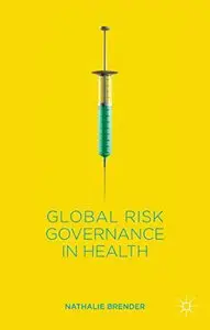 Global Risk Governance in Health