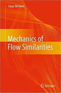 Mechanics of Flow Similarities