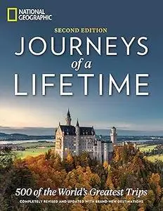 Journeys of a Lifetime, Second Edition: 500 of the World's Greatest Trips Ed 2