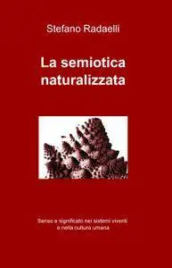 La semiotica naturalizzata