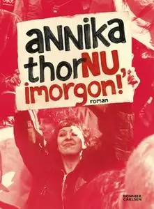 «Nu, imorgon!» by Annika Thor