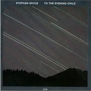 Stephan Micus: To The Evening Child