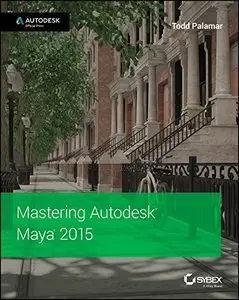 Mastering Autodesk Maya 2015: Autodesk Official Press