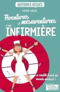 Louise Gallez, "Aventures et mésaventures d'une infirmière: La réalité trash du monde médical !"