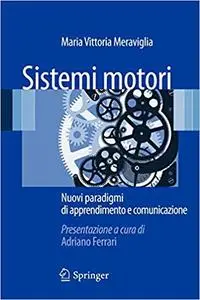 Sistemi Motori: Nuovi Paradigmi di Apprendimento e Comunicazione