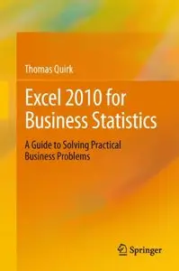 Excel 2010 for Business Statistics: A Guide to Solving Practical Business Problems (repost)