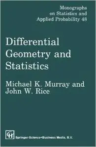 Differential Geometry and Statistics (Chapman & Hall/CRC Monographs on Statistics & Applied Probability) by J.W. Rice