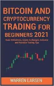 Bitcoin and Cryptocurrency Trading for Beginners 2021