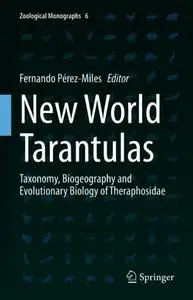 New World Tarantulas: Taxonomy, Biogeography and Evolutionary Biology of Theraphosidae (Repost)