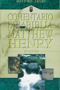 Comentario De LA Biblia Por Mathew Henry (Spanish Edition) (repost)