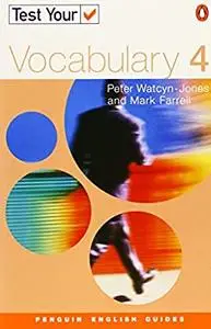 P. Watcyn-Jones, M. Farrell - Penguin English – Test Your Vocabulary 4 (Upper-Intermediate)