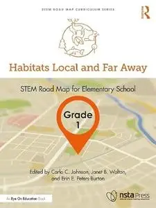 Habitats Local and Far Away, Grade 1: STEM Road Map for Elementary School