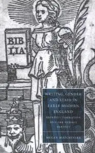 Writing, Gender and State in Early Modern England: Identity Formation and the Female Subject (Repost)