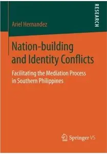 Nation-building and Identity Conflicts: Facilitating the Mediation Process in Southern Philippines