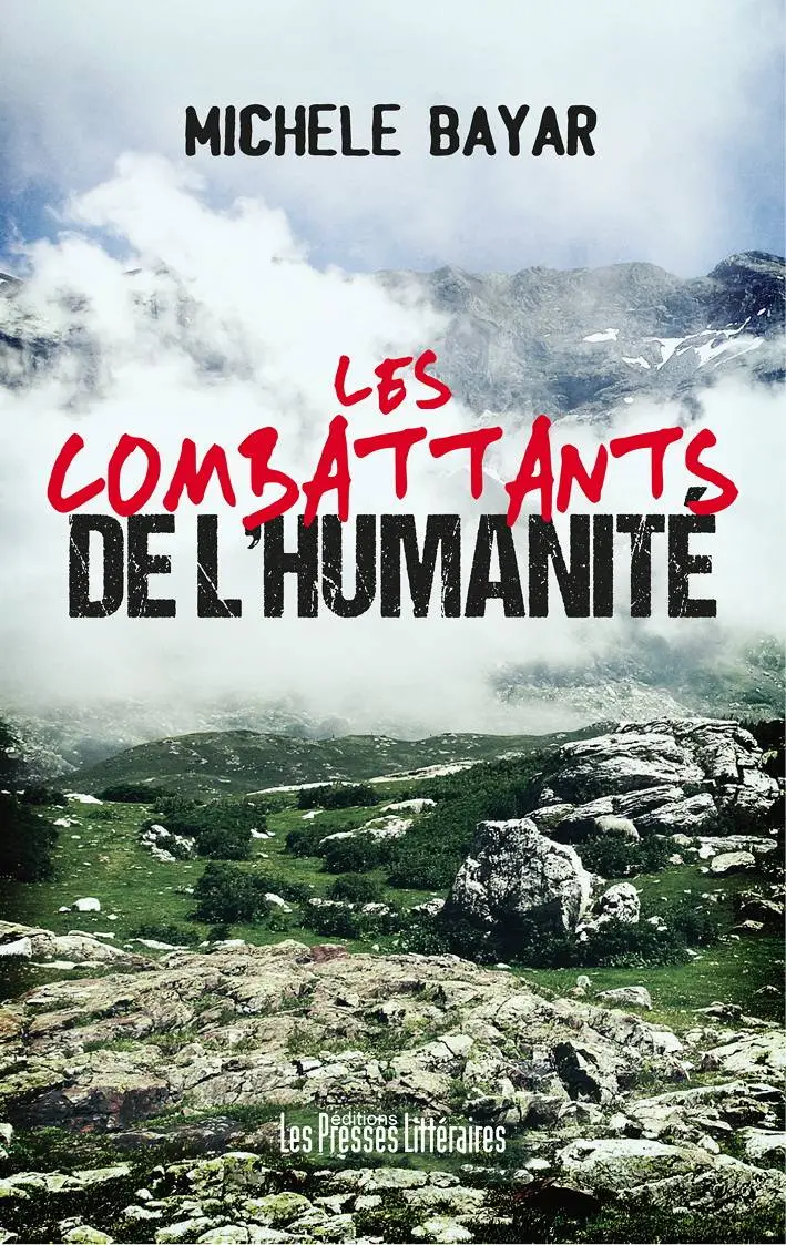Michèle Bayar, "Les combattants de l'humanité"