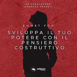 «Sviluppa il tuo potere con il pensiero costruttivo» by Emmet Fox