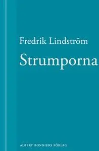 «Strumporna : En novell ur När börjar det riktiga livet?» by Fredrik Lindström