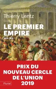 Thierry Lentz, "Le premier Empire, 1804-1815"