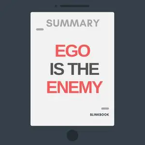 «Summary: Ego is the Enemy» by R John