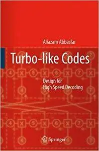Turbo-like Codes: Design for High Speed Decoding
