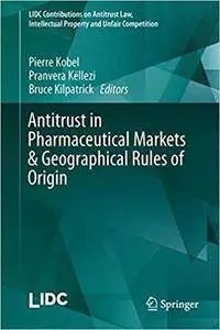 Antitrust in Pharmaceutical Markets & Geographical Rules of Origin