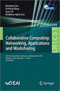 Collaborative Computing: Networking, Applications and Worksharing: 14th EAI International Conference, CollaborateCom 201