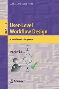 User-Level Workflow Design: A Bioinformatics Perspective 