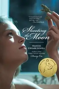 «Shooting the Moon» by Frances O’Roark Dowell