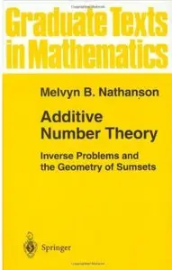Additive Number Theory: Inverse Problems and the Geometry of Sumsets