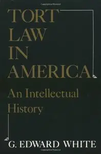Tort Law in America: An Intellectual History (Repost)