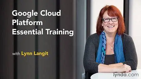 Google Cloud Platform Essential Training [repost]