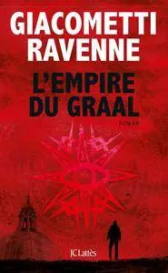L'Empire du Graal - Eric Giacometti & Jacques Ravenne
