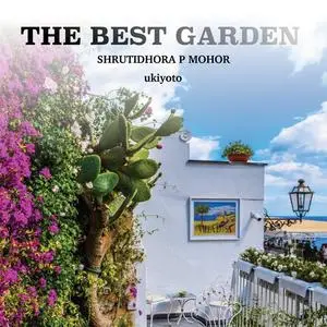 «The Best Garden» by Shrutidhora P Mohor