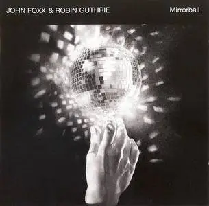 John Foxx & Robin Guthrie - Mirrorball (2009)