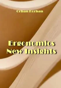 "Ergonomics: New Insights" ed. by Orhan Korhan
