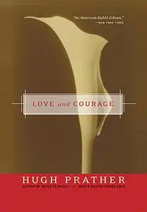 «Love and Courage» by Hugh Prather