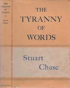 Stuart Chase, "Tyranny of Words"
