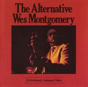 Wes Montgomery - The Alternative Wes Montgomery [Recorded 1960-63] (1989)