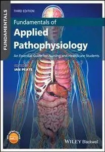 Fundamentals of Applied Pathophysiology : An Essential Guide for Nursing and Healthcare Students, Third Edition