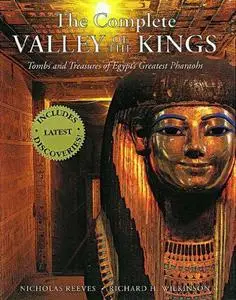 The Complete Valley of the Kings: Tombs and Treasures of Egypts Greatest Pharaohs (Repost)