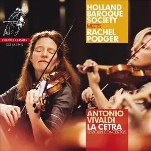 Rachel Podger, Holland Baroque Society - Antonio Vivaldi: La Cetra, 12 Violin Concertos (2012)