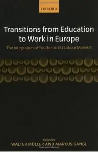 Transitions from Education to Work in Europe: The Integration of Youth into EU Labour Markets