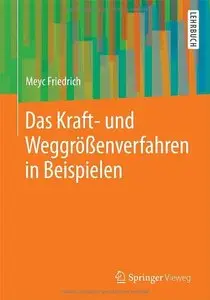Das Kraft- und Weggrößenverfahren in Beispielen