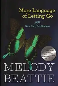 More Language of Letting Go: 366 New Daily Meditations (Repost)