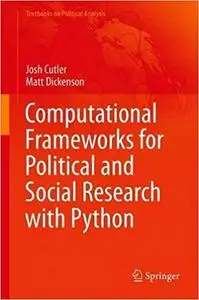 Computational Frameworks for Political and Social Research with Python