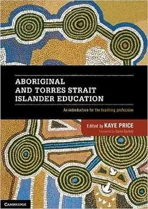 Aboriginal and Torres Strait Islander Education: An Introduction for the Teaching Profession