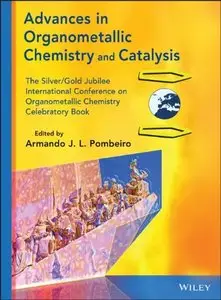 Advances in Organometallic Chemistry and Catalysis (Repost)