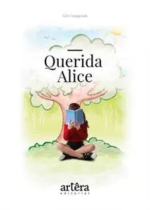 «Querida Alice» by Cristiane Meimberg Casagrande